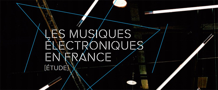 Etude Les musiques électroniques en France